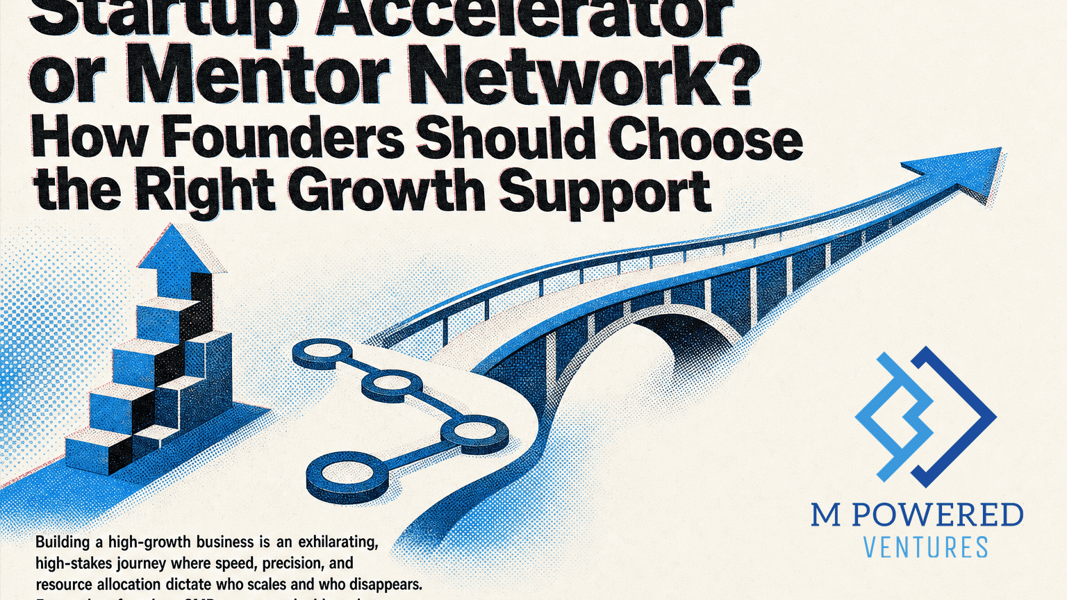 Startup Accelerator or Mentor Network? How Founders Should Choose the Right Growth Support