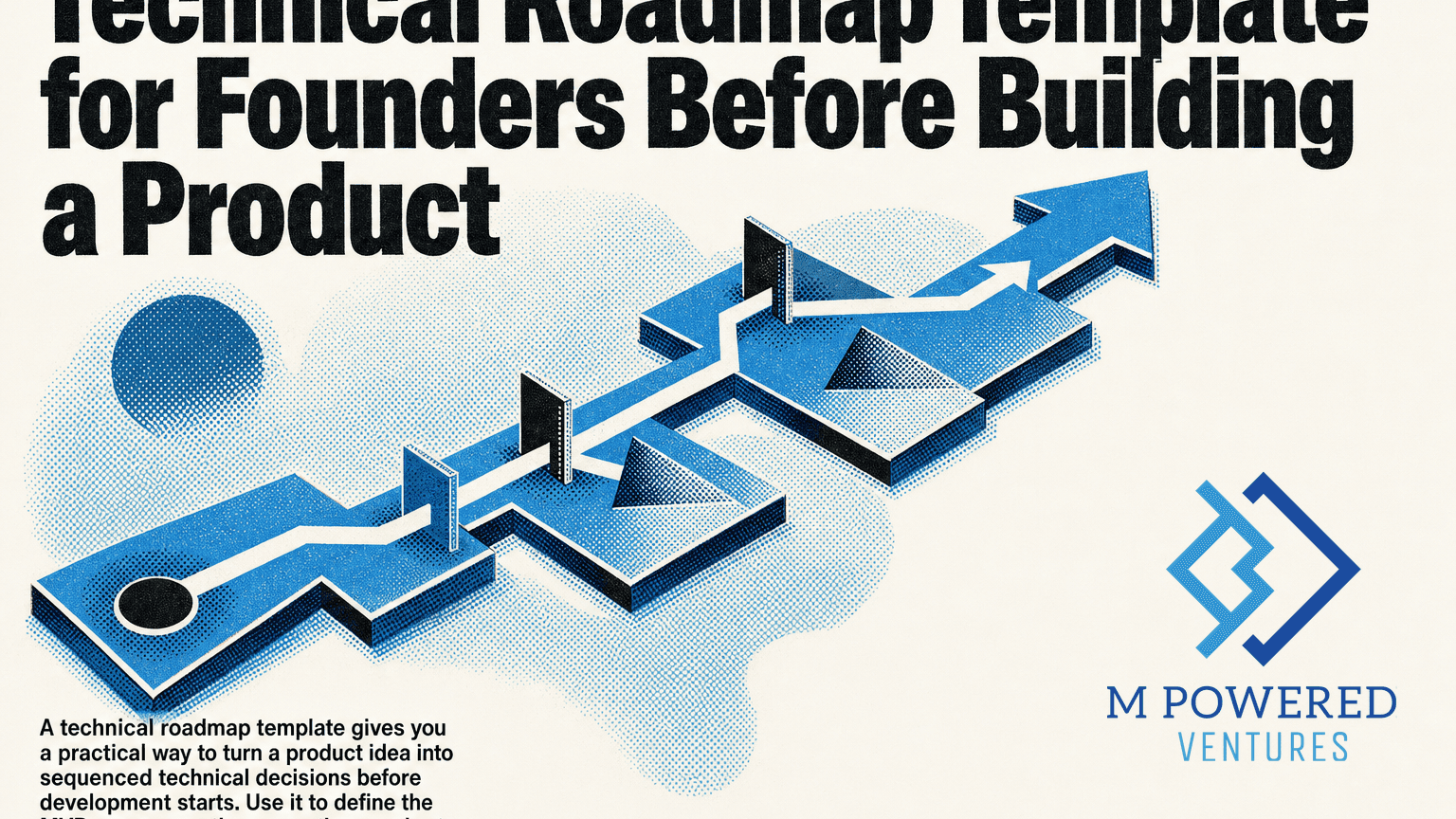 Technical Roadmap Template for Founders Before Building a Product